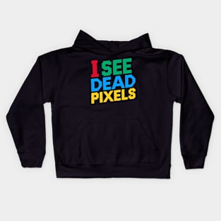 I See Dead Pixels Kids Hoodie